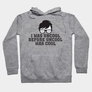 Uncool Hoodie